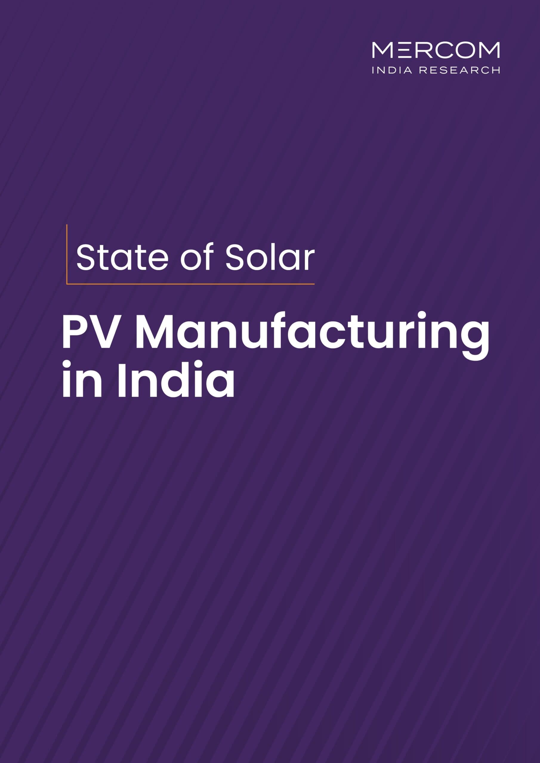 State of Solar PV Manufacturing In India 2026 – India Added 119 GW of New Solar Modules and Over 9 GW of Cell Manufacturing Capacity In 2025